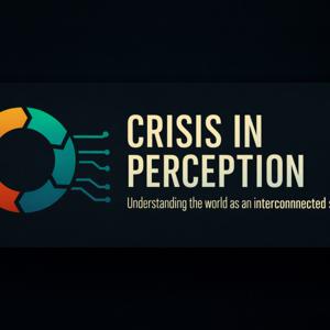 Crisis in Perception