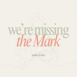 We're Missing the Mark