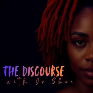 The Discourse with Dr. Shea