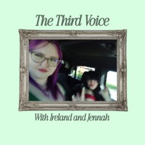 The Third Voice with Ireland and Jennah
