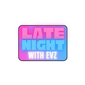 late night with Evz