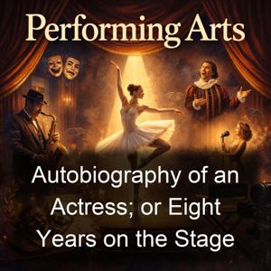 Autobiography of an Actress; or Eight Years on the Stage