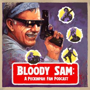 Bloody Sam: A Peckinpah Fan Podcast