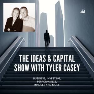 The Ideas & Capital Show with Tyler Casey