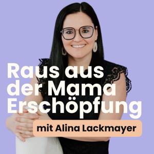 Raus aus der Mama - Erschöpfung mit Alina Lackmayer