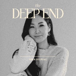 the Deep End with Gina Bourne