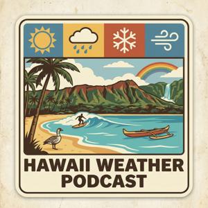 The Hawaii Weather Podcast