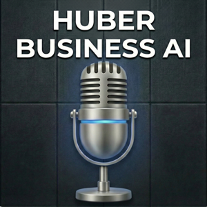 HUBER Business AI Podcast