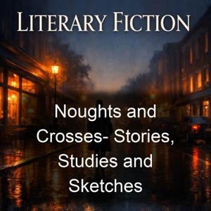 Noughts and Crosses- Stories, Studies and Sketches