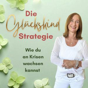 Die Glückskindstrategie - Wie du an Krisen wachsen kannst