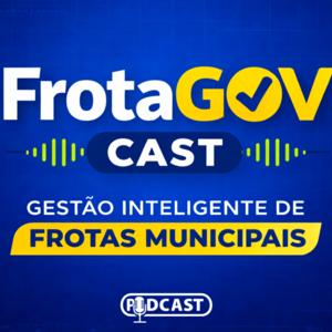 FrotaGOV Cast: Gestão Inteligente de Frotas Municipais