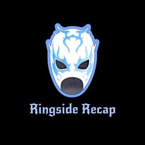 Ringside Recap