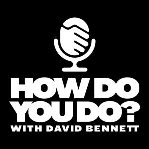 How Do You Do? with David Bennett
