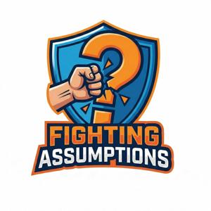 Fighting Assumptions Podcast