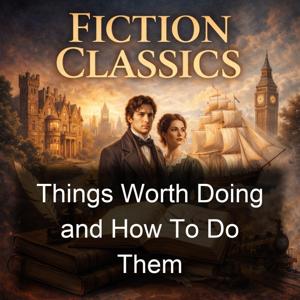 Things Worth Doing and How To Do Them