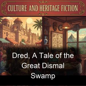 Dred, A Tale of the Great Dismal Swamp