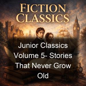 Junior Classics Volume 5- Stories That Never Grow Old