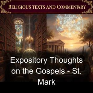 Expository Thoughts on the Gospels - St. Mark