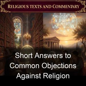 Short Answers to Common Objections Against Religion