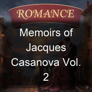 Memoirs of Jacques Casanova Vol. 2