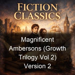 Magnificent Ambersons (Growth Trilogy Vol 2) Version 2