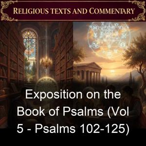 Exposition on the Book of Psalms (Vol 5 - Psalms 102-125)
