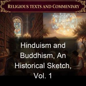Hinduism and Buddhism, An Historical Sketch, Vol. 1