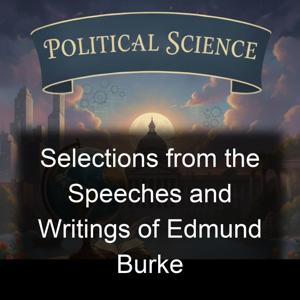 Selections from the Speeches and Writings of Edmund Burke