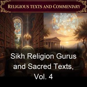 Sikh Religion Gurus and Sacred Texts, Vol. 4