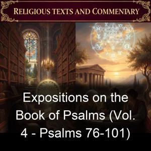 Expositions on the Book of Psalms (Vol. 4 - Psalms 76-101)