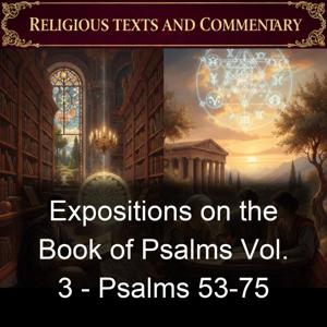 Expositions on the Book of Psalms Vol. 3 - Psalms 53-75