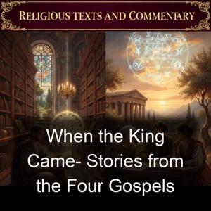 When the King Came- Stories from the Four Gospels