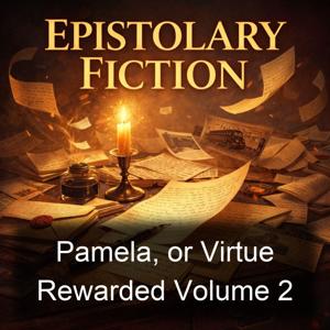 Pamela, or Virtue Rewarded Volume 2