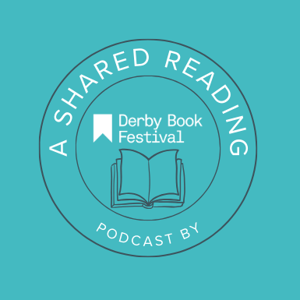 A Shared Reading Podcast by Derby Book Festival