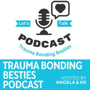 Trauma Bonding Besties
