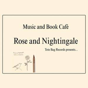 音楽と本のカフェ"Rose and Nightingale"