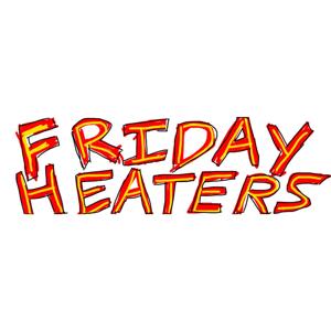 Friday Heaters Podcast