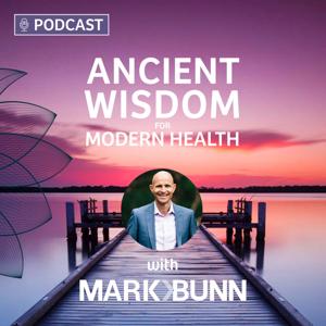 Ancient Wisdom for Modern Health by Mark Bunn