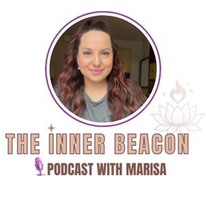 The Inner Beacon Podcast With Marisa