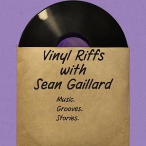 Vinyl Riffs with Sean Gaillard