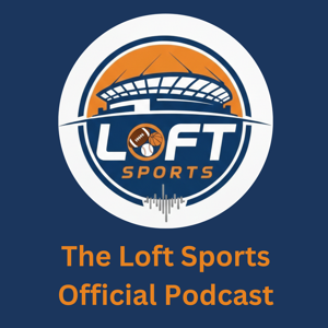 The Loft Sports Official Podcast