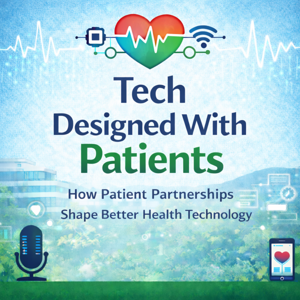 Tech Designed with Patients: How Patient Partnerships Shape Better Health Technology