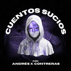 Cuentos Sucios con Andrés X. Contreras