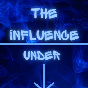 Under the Influence