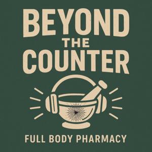 Beyond the Counter- Full Body Pharmacy