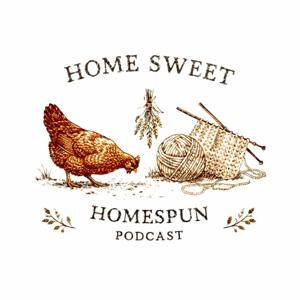 HOME SWEET HOMESPUN Podcast