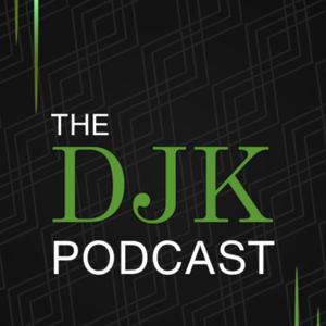 The DJK Podcast