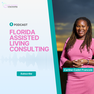 Florida Assisted Living Consulting Podcast