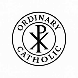 The Ordinary Catholic Podcast