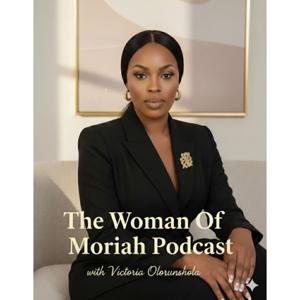 THE WOMAN OF MORIAH PODCAST